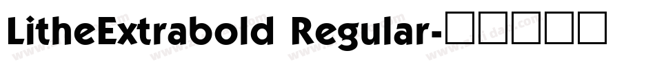 LitheExtrabold Regular字体转换